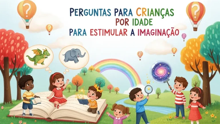 125 perguntas para crianças por idade para estimular a imaginação